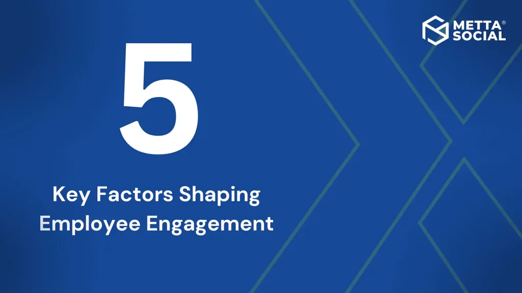 Key factors shaping Employee Engagement